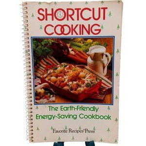 Shortcut Cooking Cookbook Vintage 1991 Earth Friendly Energy Saving Recipe Book